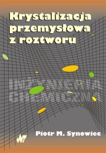Okładka książki Krystalizacja przemysłowa z roztworu