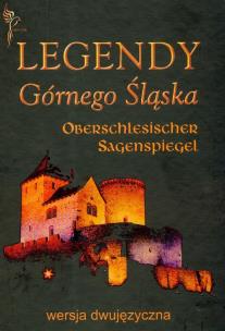 Okładka książki Legendy Górnego Śląska wersja dwujęzyczna