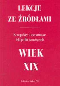 Okładka książki Lekcje ze źródłami Wiek XIX
