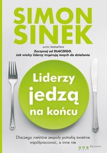 Okładka książki Liderzy jedzą na końcu.