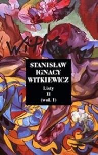 Okładka książki Listy T.2 cz.1 - Stanisław Ignacy Witkiewicz
