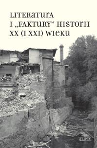 Opakowanie Literatura i 'faktury' historii XX (i XXI) wieku