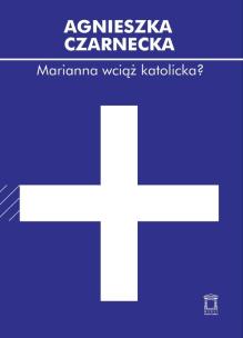 Okładka książki Marianna wciąż katolicka?