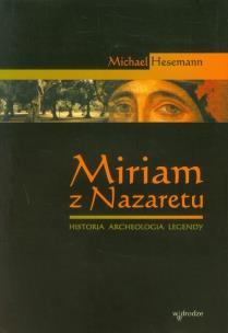 Okładka książki Miriam z Nazaretu Historia archeologia legendy