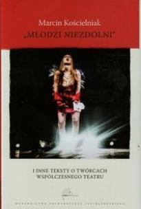 Okładka książki Młodzi niezdolni i inne teksty o twórcach...