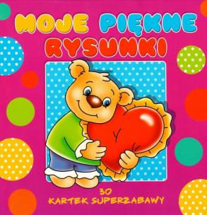 Okładka książki Moje piękne rysunki. 30 kartek superzabawy