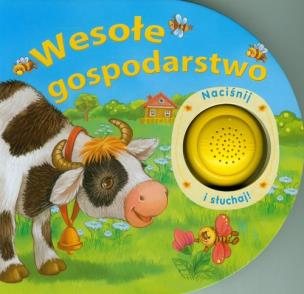 Okładka książki Naciśnij i słuchaj - Wesołe gospodarstwo