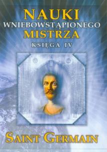 Nauki wniebowstąpionego Mistrza Księga 4. Autor: Saint Germain. Multiszop.pl Okładka książki Nauki wniebowstąpionego Mistrza Księga 4