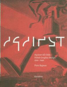 Okładka książki Nie gęsi Polskie projektowanie graficzne 1919-1949 Against All Odds Polish Graphic Design