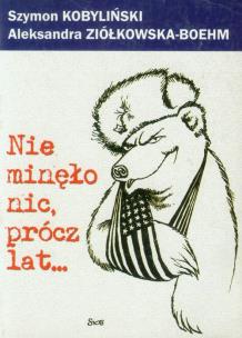 Okładka książki Nie minęło nic prócz lat