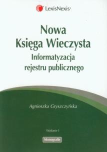 Okładka książki Nowa Księga Wieczysta Informatyzacja rejestru publicznego