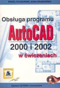 Okładka książki Obsługa porgramu AutoCAD 2000 i 2002 w ćwiczeniach