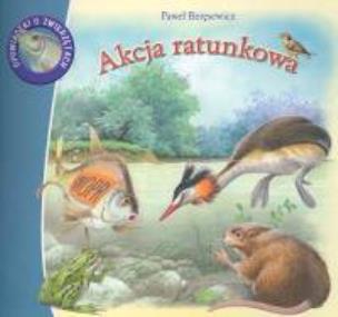 Okładka książki Opowiastki o zwierzętach. Akcja ratunkowa