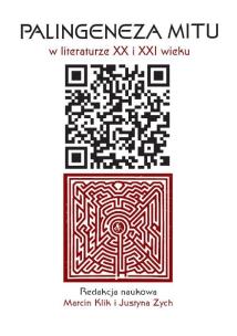 Okładka książki Palingeneza mitu w literaturze XX i XXI wieku