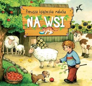 Okładka książki Pierwsza książeczka malucha. Na wsi