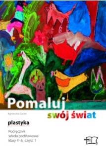 Okładka książki Plastyka Pomaluj swój świat podr kl.4-6 cz.1 MAC