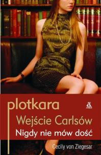 Okładka książki Plotkara Wejście Carlsów Nigdy nie mów dość