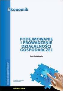 Okładka książki Podejmowanie i prow. działalności...podr EKONOMIK