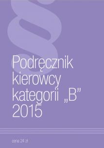 Okładka książki Podręcznik Kierowcy Kategorii B 2015