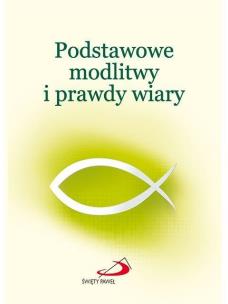 Okładka książki Podstawowe modlitwy i prawdy wiary