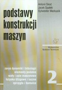 Okładka książki Podstawy konstrukcji maszyn Tom 2. Zarys dynamiki