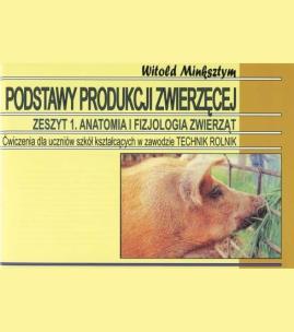 Okładka książki Podstawy produkcji zwierzęcej. Zeszyt 1. Anatomia i fizjologia zwierząt