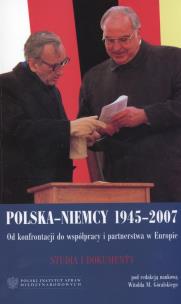 Opakowanie Polska Niemcy 1945-2007 Od konfrontacji do współpracy i partnerstwa w Europie