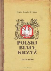 Okładka książki Polski Biały Krzyż (1918-1961)