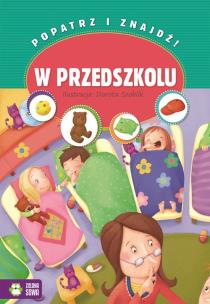 Okładka książki Popatrz i znajdź - W przedszkolu