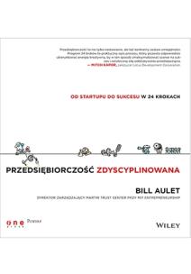 Okładka książki Przedsiębiorczość zdyscyplinowana. Od startupu ...