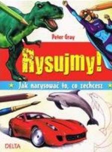 Okładka książki Rysujmy Jak narysowac to co zechcesz DELTA