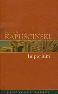 Okładka książki Ryszard Kapuściński T.11 - Imperium