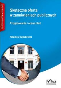 Okładka książki Skuteczna oferta w zamówieniach publicznych. Przygotowywanie i ocena ofert