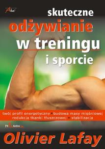 Skuteczne odżywianie w treningu i sporcie. Autor: Olivier Lafay. Multiszop.pl Okładka książki Skuteczne odżywianie w treningu i sporcie