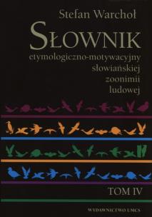 Okładka książki Słownik etymologiczno-motywacyjny słowiańskiej zoonimii ludowej Tom 4