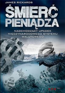 Okładka książki Śmierć pieniądza. Nadchodzący upadek ...