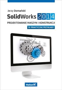 Okładka książki SolidWorks 2014. Projektowanie maszyn ...