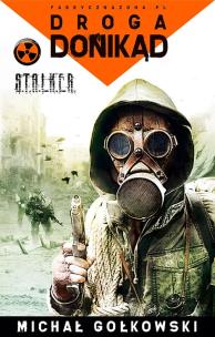 Okładka książki S.T.A.L.K.E.R. - Droga donikąd