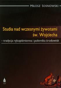 Okładka książki Studia nad wczesnymi żywotami św. Wojciecha