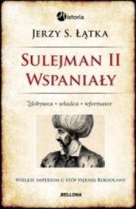 Sulejman II Wspaniały.. Autor: Łątka Jerzy S.. Multiszop.pl Okładka książki Sulejman II Wspaniały.