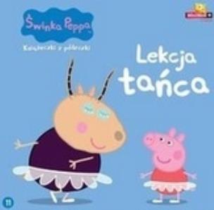 Okładka książki Świnka Peppa. Książeczki z.. 11 Lekcja tańca