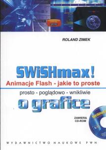 Okładka książki SWISHmax! Animacje Flash Jakie to proste +CD