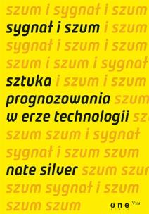 Okładka książki Sygnał i szum. Sztuka prognozowania w erze ...