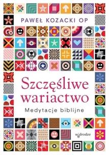 Okładka książki Szczęśliwe wariactwo. Medytacje biblijne