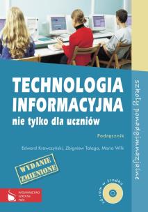 Okładka książki Technologia informacyjna nie tylko dla uczniów Podręcznik z płytą CD