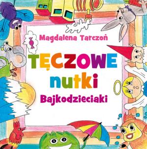Okładka książki Tęczowe nutki Bajkodzieciaki