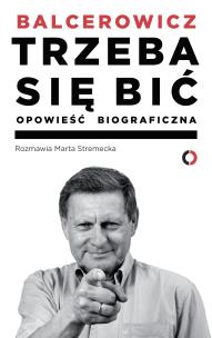 Okładka książki Trzeba się bić. Opowieść biograficzna