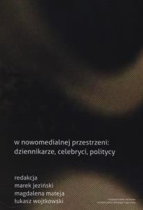 Opakowanie W nowomedialnej przestrzeni: dziennikarze, celebryci, politycy