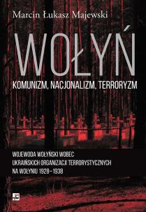 Okładka książki Wołyń. komunizm, nacjonalizm, terroryzm