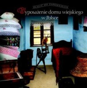 Okładka książki Wyposażenie domu wiejskiego w Polsce